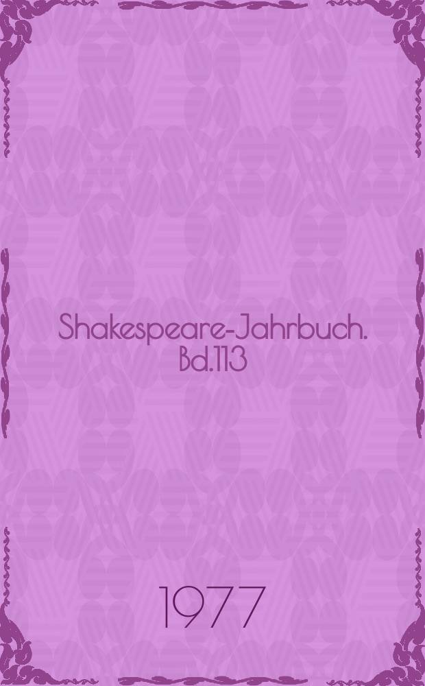 Shakespeare-Jahrbuch. Bd.113