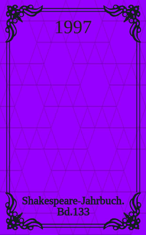 Shakespeare-Jahrbuch. Bd.133