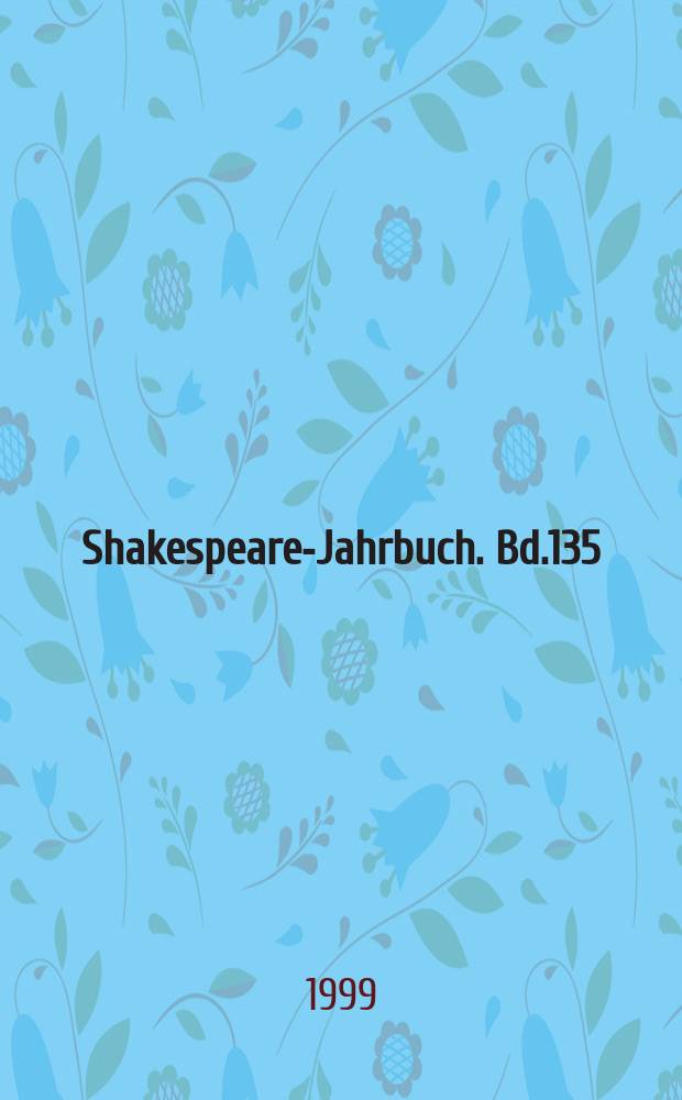 Shakespeare-Jahrbuch. Bd.135