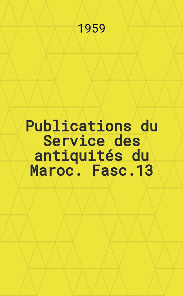 Publications du Service des antiquités du Maroc. Fasc.13 : Corpus des gravures rupestres du Grand Atlas