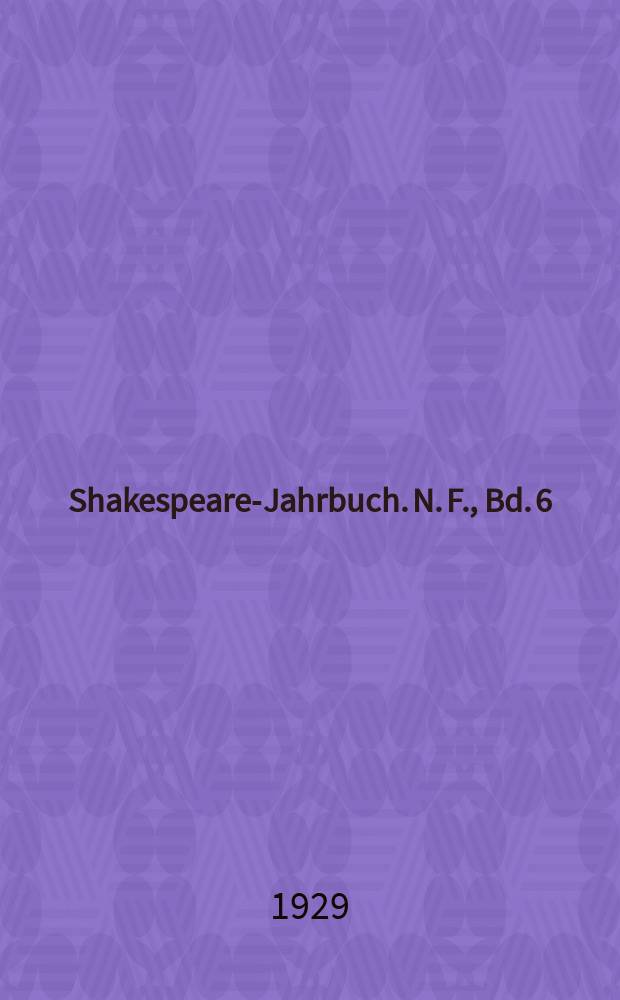 Shakespeare-Jahrbuch. N. F., Bd. 6 (65)