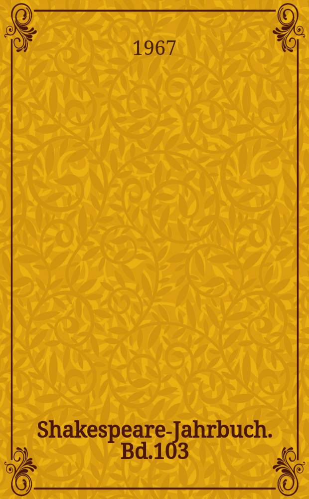 Shakespeare-Jahrbuch. Bd.103