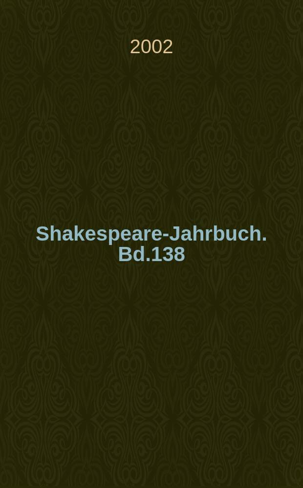 Shakespeare-Jahrbuch. Bd.138