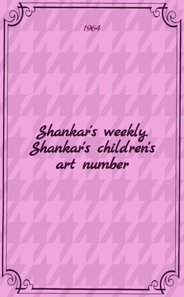 Shankar's weekly. Shankar's children's art number