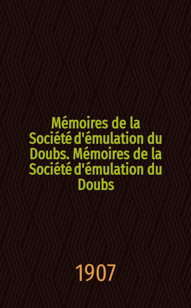 Mémoires de la Société d'émulation du Doubs. Mémoires de la Société d'émulation du Doubs