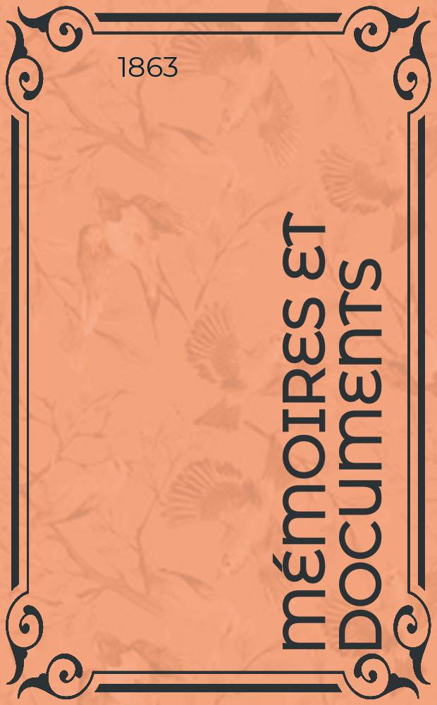 M&eacute;moires et documents : Publ. par la Soci&eacute;t&eacute; d'histoire de la suisse romande. T.18 : M&eacute;langes