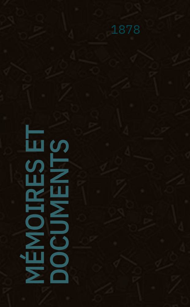 Mémoires et documents : Publ. par la Société d'histoire de la suisse romande. T.31 : Documents relatifs à l'histoire du Vallais