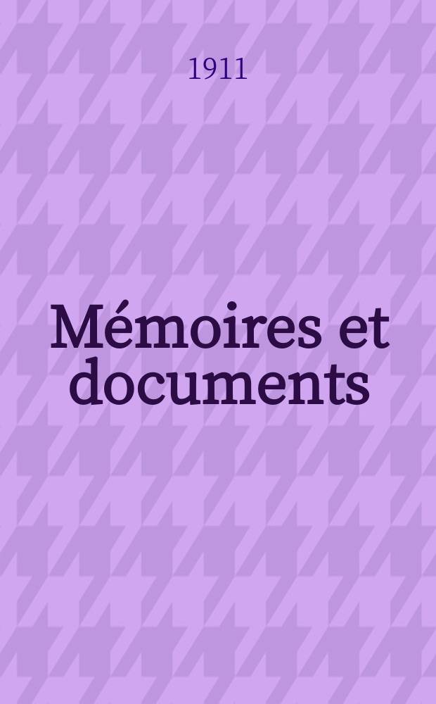 Mémoires et documents : Publ. par la Société d'histoire de la suisse romande. Mélanges