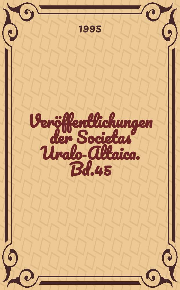 Veröffentlichungen der Societas Uralo-Altaica. Bd.45 : Zur Typologie der Jenissej-Sprachen