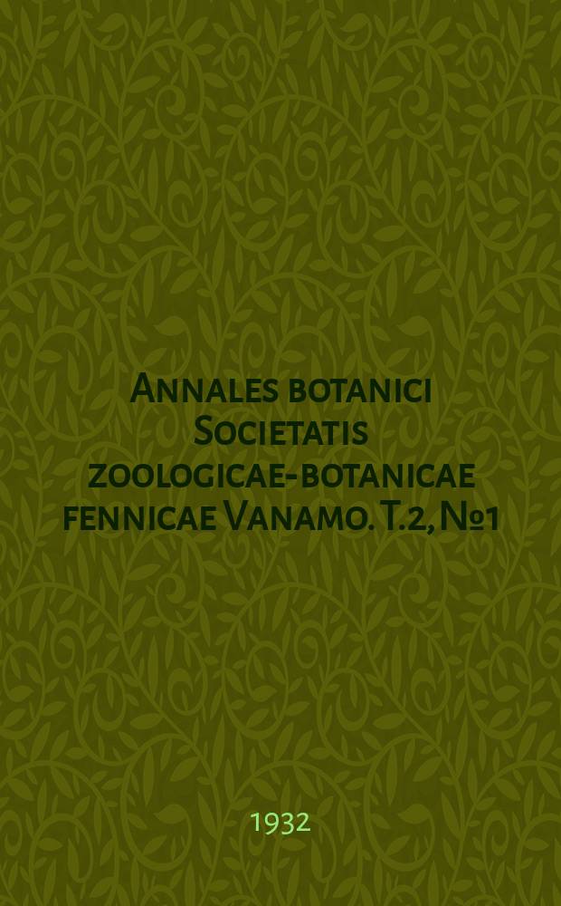 Annales botanici Societatis zoologicae-botanicae fennicae Vanamo. T.2, №1 : Zur Kenntnis der Flechtenflora Feuerlands