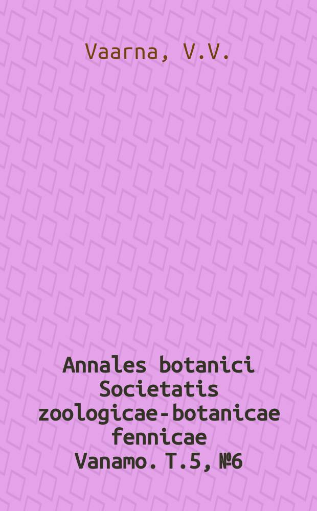 Annales botanici Societatis zoologicae-botanicae fennicae Vanamo. T.5, №6 : Helsingin kaupungin puiden ja pensaiden jäkäläkasvisto