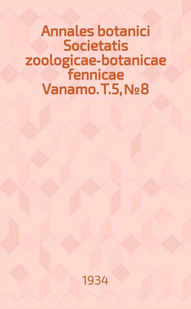 Annales botanici Societatis zoologicae-botanicae fennicae Vanamo. T.5, №8 : Tutkimuksia vesikasvien juurista