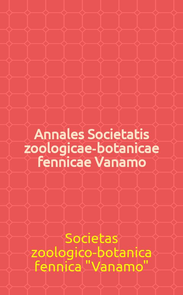 Annales Societatis zoologicae-botanicae fennicae Vanamo