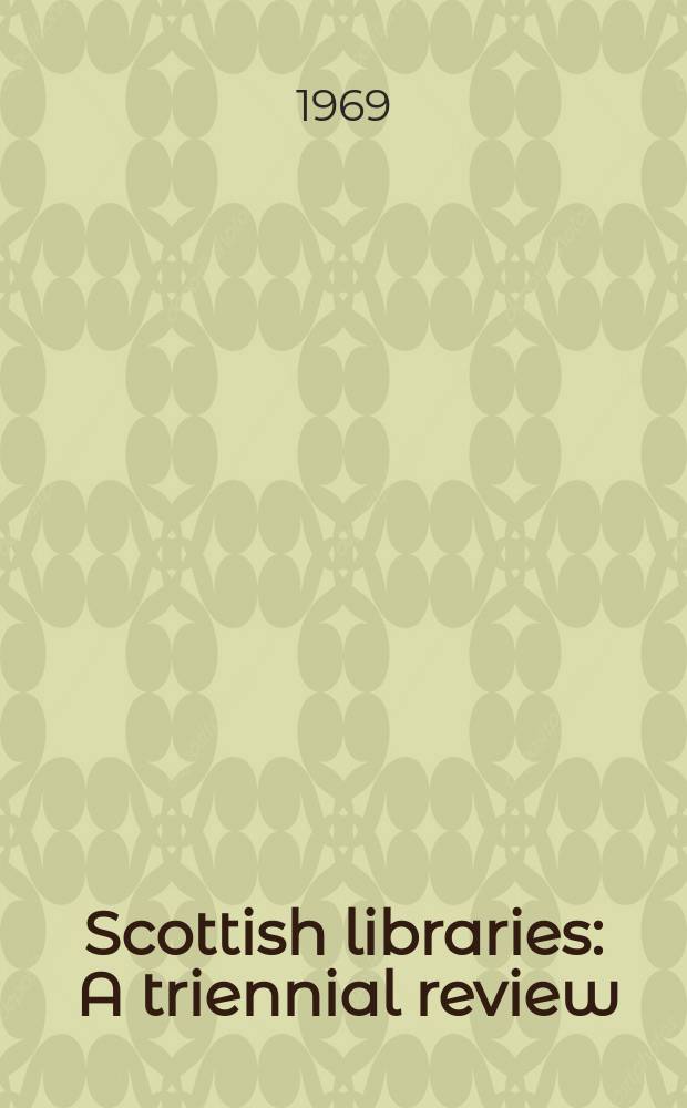 Scottish libraries : A triennial review