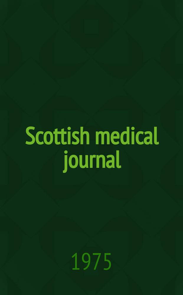 Scottish medical journal : The journal of the r. Medico-chirurgical society of Glasgow, the Medico-chirurgical society of Edinburgh, and the Edinburgh obstetrical society Incorporating Edinburgh medical journal founded 1805 and the Glasgow medical journal founded 1828. Vol.20, №3
