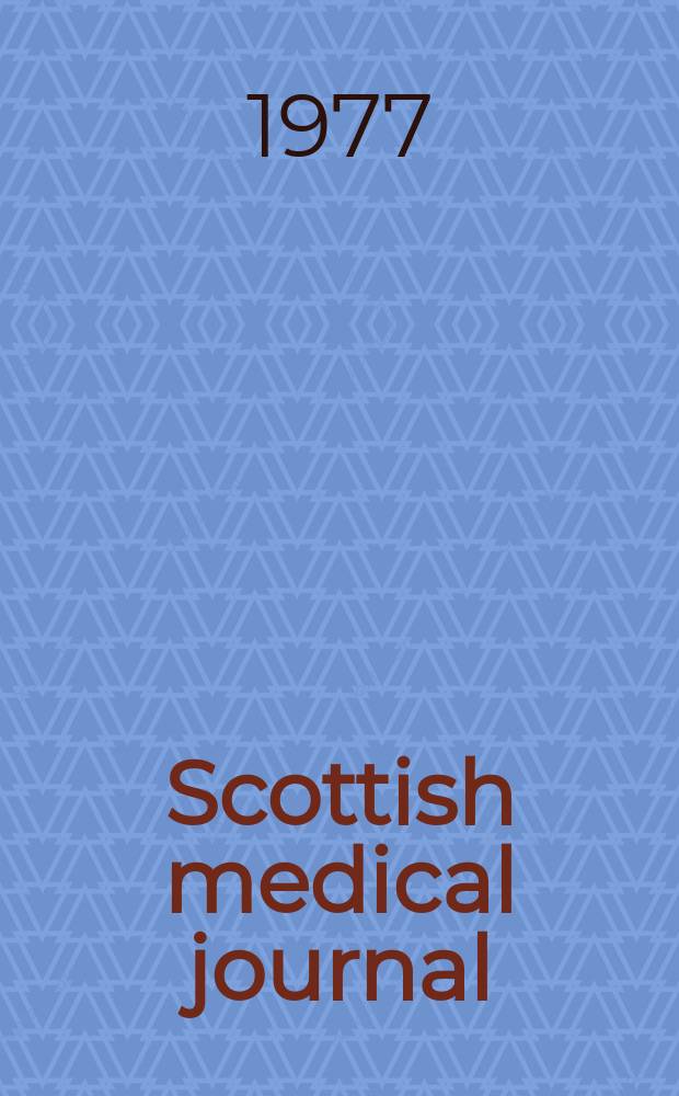Scottish medical journal : The journal of the r. Medico-chirurgical society of Glasgow, the Medico-chirurgical society of Edinburgh, and the Edinburgh obstetrical society Incorporating Edinburgh medical journal founded 1805 and the Glasgow medical journal founded 1828. Vol.22, №4
