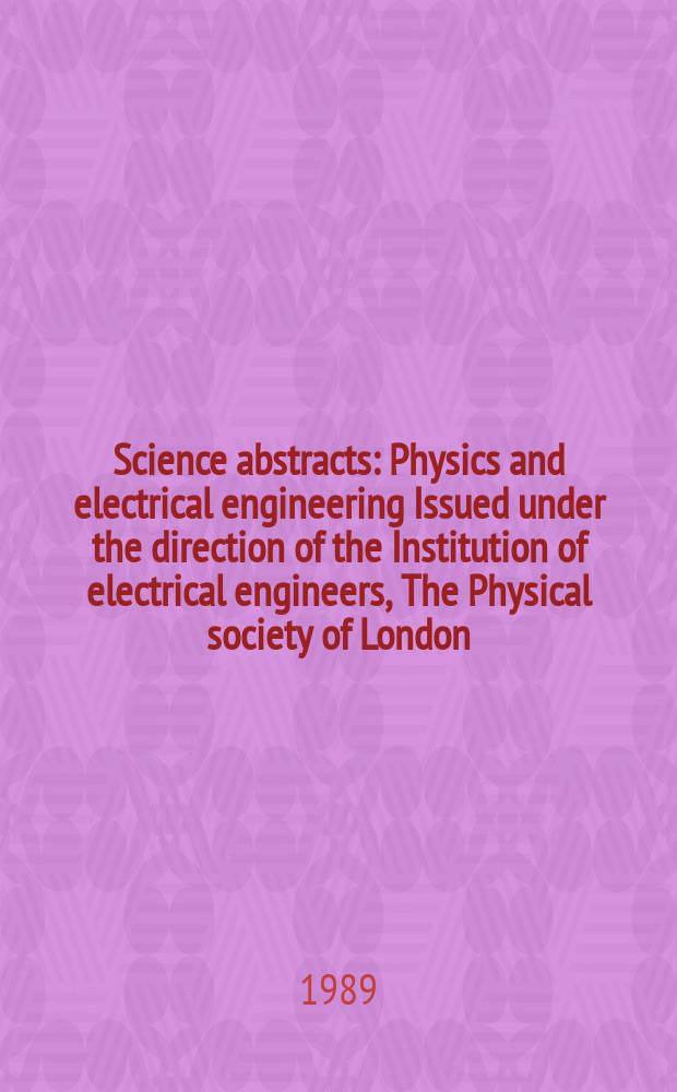 Science abstracts : Physics and electrical engineering Issued under the direction of the Institution of electrical engineers, The Physical society of London. Vol.92, №1350