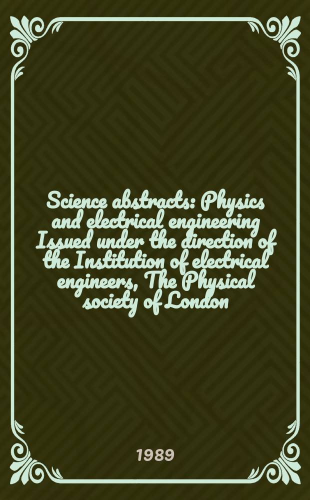 Science abstracts : Physics and electrical engineering Issued under the direction of the Institution of electrical engineers, The Physical society of London. Vol.92, №1359