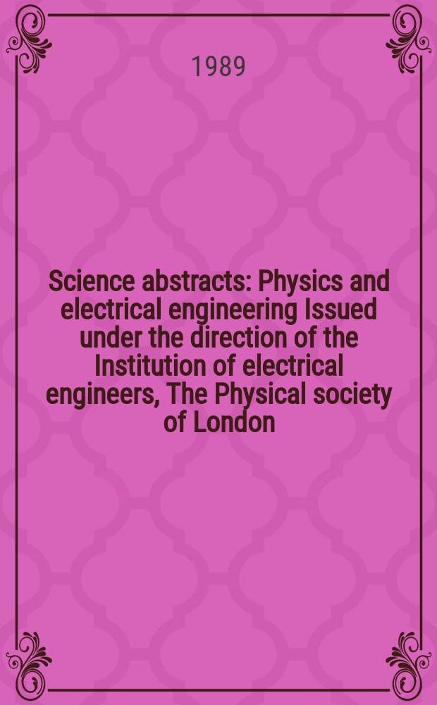 Science abstracts : Physics and electrical engineering Issued under the direction of the Institution of electrical engineers, The Physical society of London. Vol.92, №1365