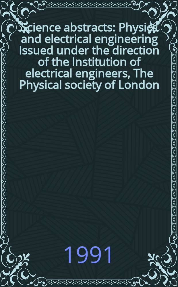 Science abstracts : Physics and electrical engineering Issued under the direction of the Institution of electrical engineers, The Physical society of London. Vol.94, №1396