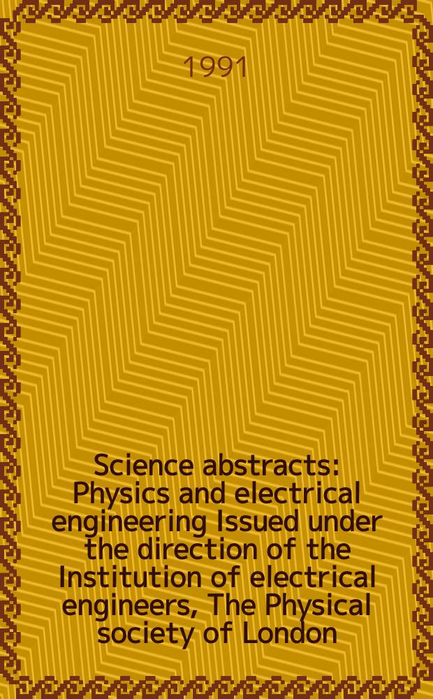 Science abstracts : Physics and electrical engineering Issued under the direction of the Institution of electrical engineers, The Physical society of London. Vol.94, №1402