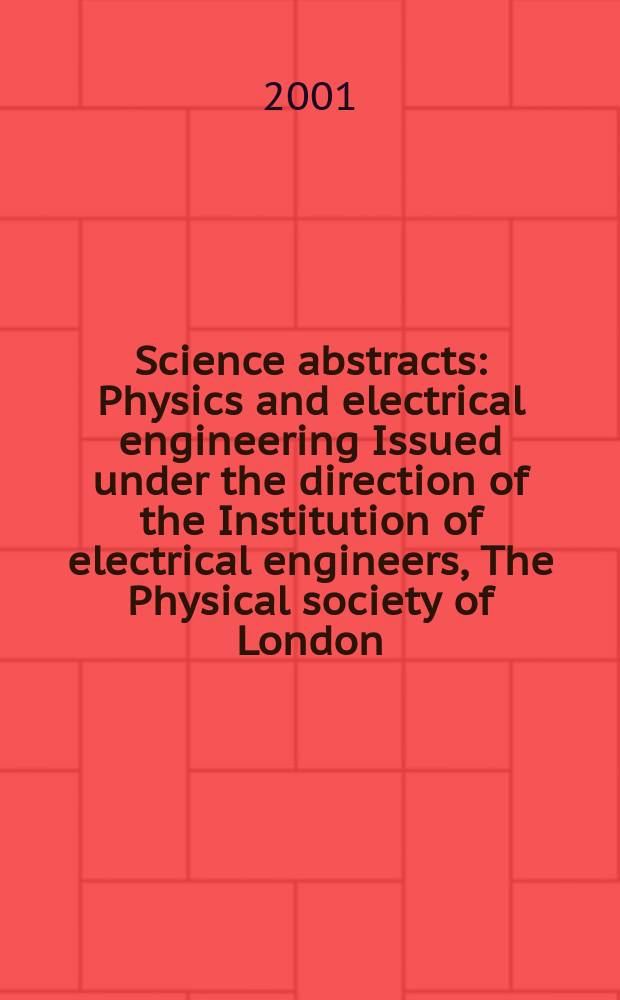 Science abstracts : Physics and electrical engineering Issued under the direction of the Institution of electrical engineers, The Physical society of London. 2001, №22