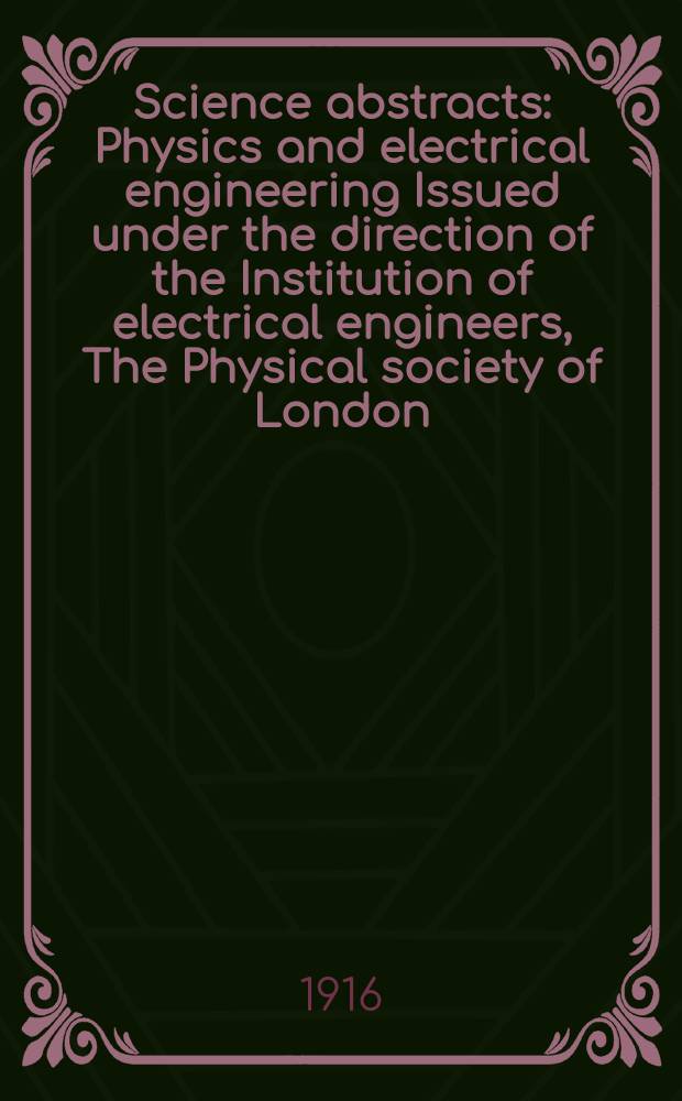 Science abstracts : Physics and electrical engineering Issued under the direction of the Institution of electrical engineers, The Physical society of London. Vol.19, P.3(219)