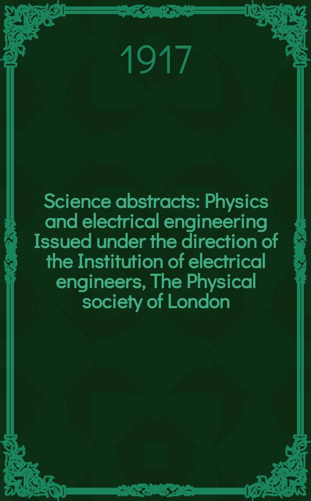 Science abstracts : Physics and electrical engineering Issued under the direction of the Institution of electrical engineers, The Physical society of London. Vol.20, P.10(238)