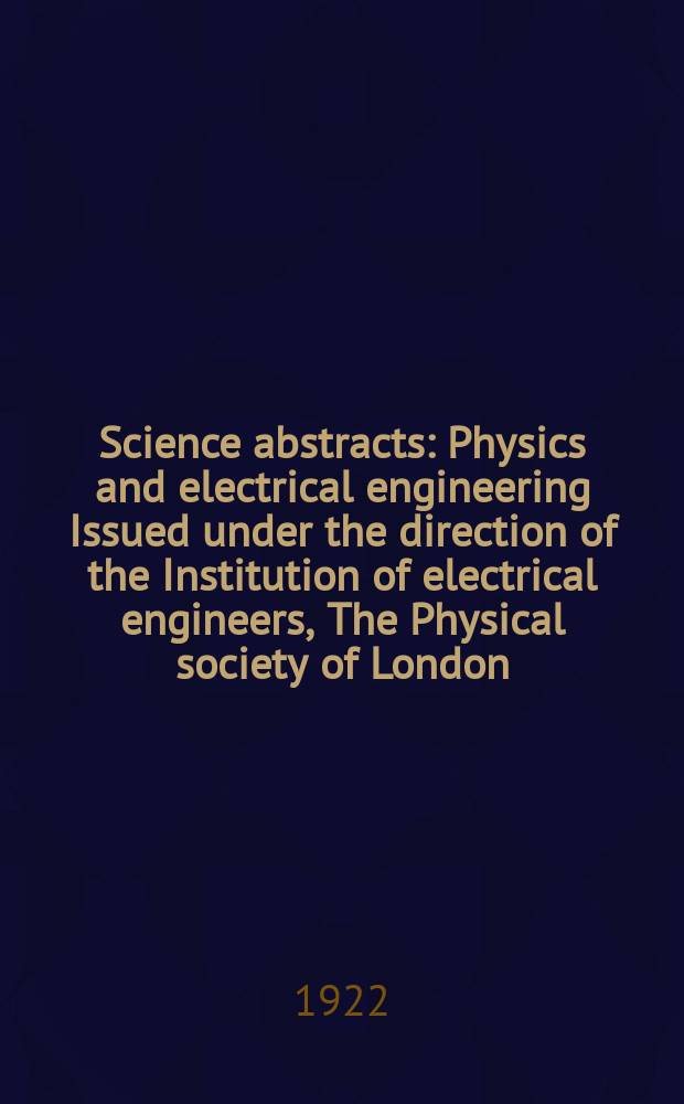 Science abstracts : Physics and electrical engineering Issued under the direction of the Institution of electrical engineers, The Physical society of London. Vol.25, №6(294)