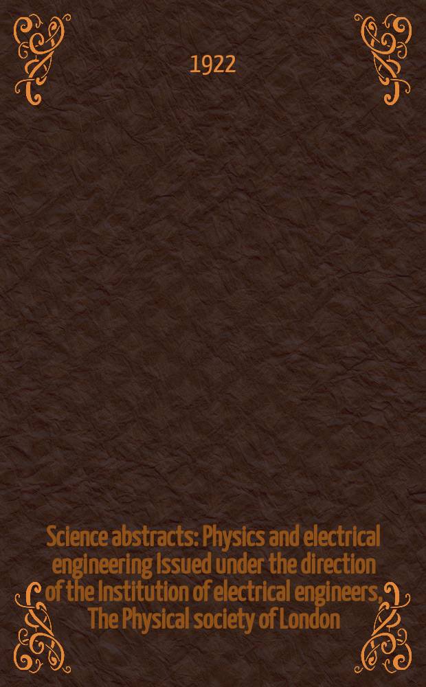 Science abstracts : Physics and electrical engineering Issued under the direction of the Institution of electrical engineers, The Physical society of London. Vol.25, №7(295)
