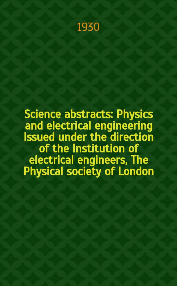 Science abstracts : Physics and electrical engineering Issued under the direction of the Institution of electrical engineers, The Physical society of London. Vol.33, P.3(387)