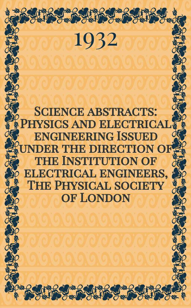 Science abstracts : Physics and electrical engineering Issued under the direction of the Institution of electrical engineers, The Physical society of London. Vol.35, P.8(416)