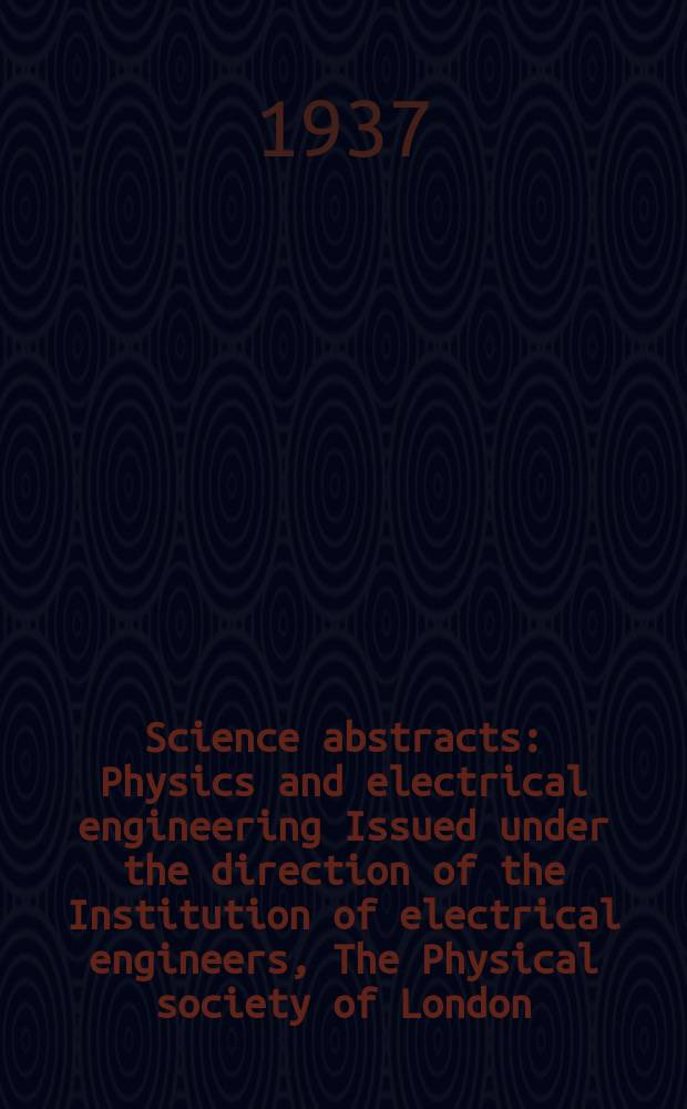 Science abstracts : Physics and electrical engineering Issued under the direction of the Institution of electrical engineers, The Physical society of London. Vol.40, P.3(471)