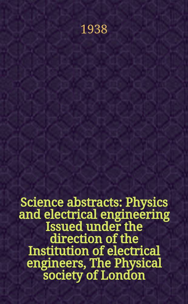 Science abstracts : Physics and electrical engineering Issued under the direction of the Institution of electrical engineers, The Physical society of London. Vol.41, P.11(491)