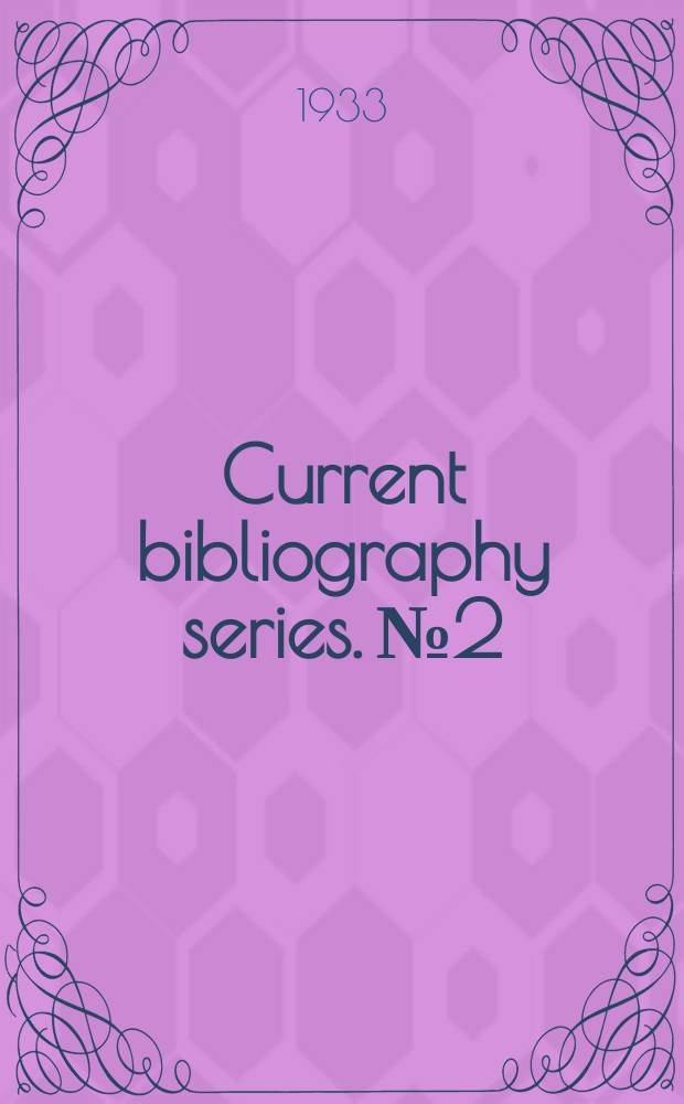 Current bibliography series. №2 : Quarterly bibliography of lubrication