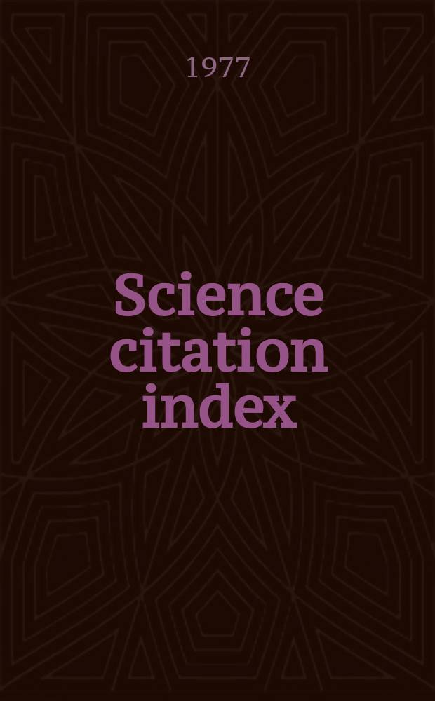 Science citation index : An intern. interdisciplinary index to the literature of science, medicine, agriculture, technology a. the behavioral sciences. 1978, Citation index, P.1 : A-Davi