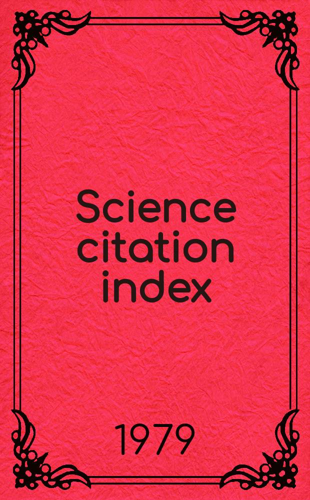Science citation index : An intern. interdisciplinary index to the literature of science, medicine, agriculture, technology a. the behavioral sciences. 1980, Source index, P.7 : A-Bout; Guide and journal lists