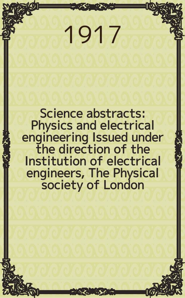 Science abstracts : Physics and electrical engineering Issued under the direction of the Institution of electrical engineers, The Physical society of London. Vol.20, P.5(233)