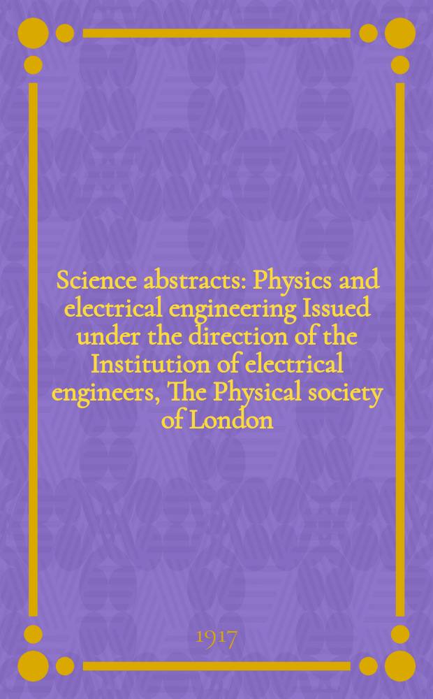 Science abstracts : Physics and electrical engineering Issued under the direction of the Institution of electrical engineers, The Physical society of London. Vol.20, P.11(239)