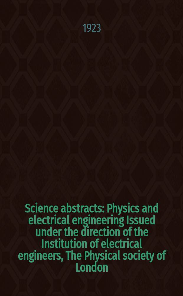 Science abstracts : Physics and electrical engineering Issued under the direction of the Institution of electrical engineers, The Physical society of London. Vol.26, №11(311)