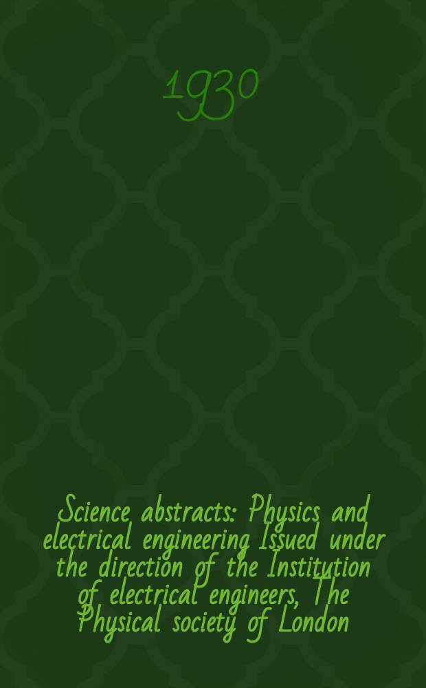 Science abstracts : Physics and electrical engineering Issued under the direction of the Institution of electrical engineers, The Physical society of London. Vol.33, P.2(386)