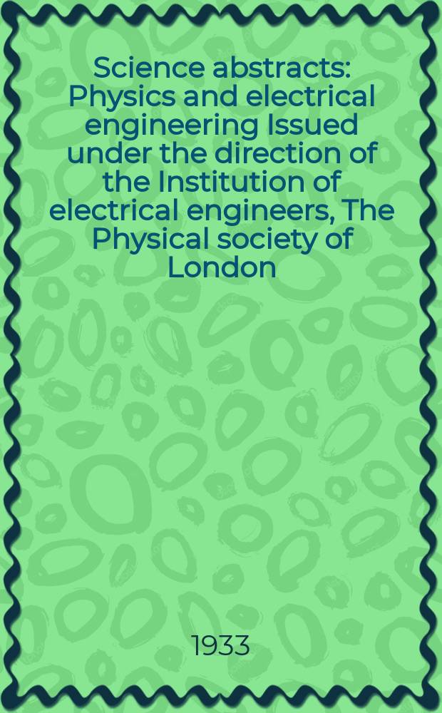 Science abstracts : Physics and electrical engineering Issued under the direction of the Institution of electrical engineers, The Physical society of London. Vol.36, P.8(428)