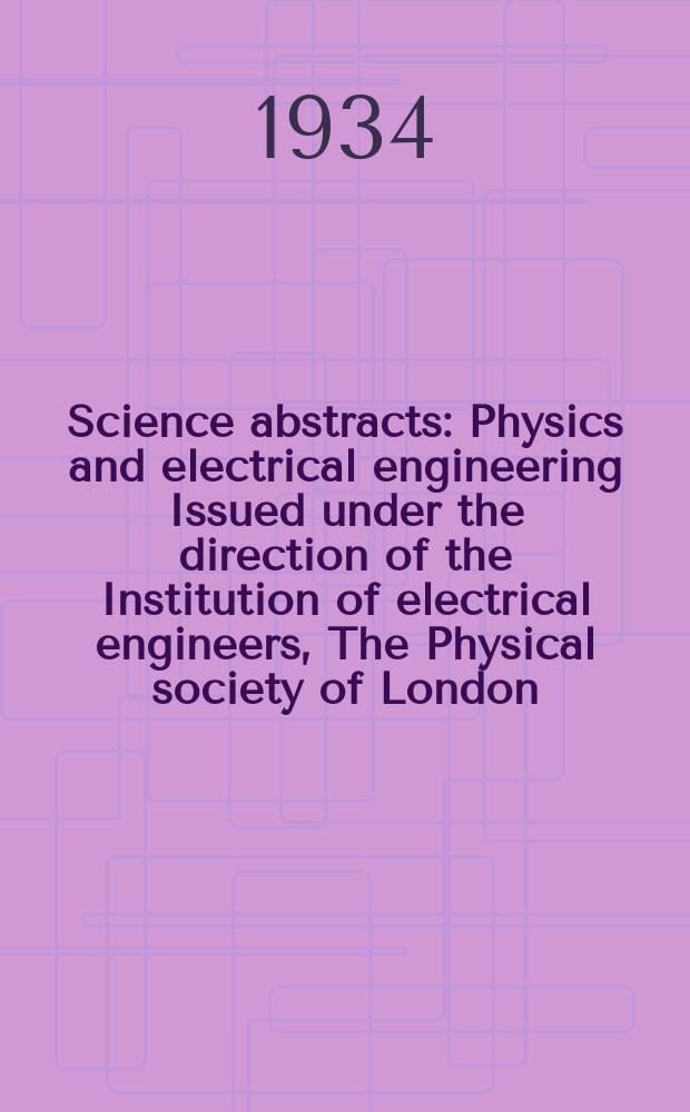Science abstracts : Physics and electrical engineering Issued under the direction of the Institution of electrical engineers, The Physical society of London. Vol.37, P.3(435)