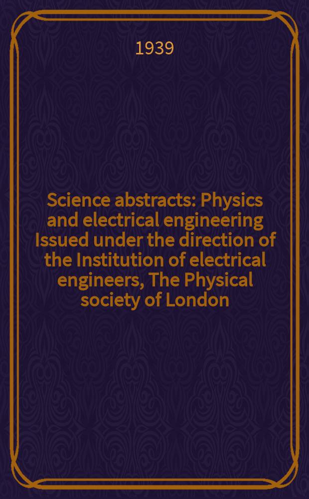 Science abstracts : Physics and electrical engineering Issued under the direction of the Institution of electrical engineers, The Physical society of London. Vol.42, P.3(495)
