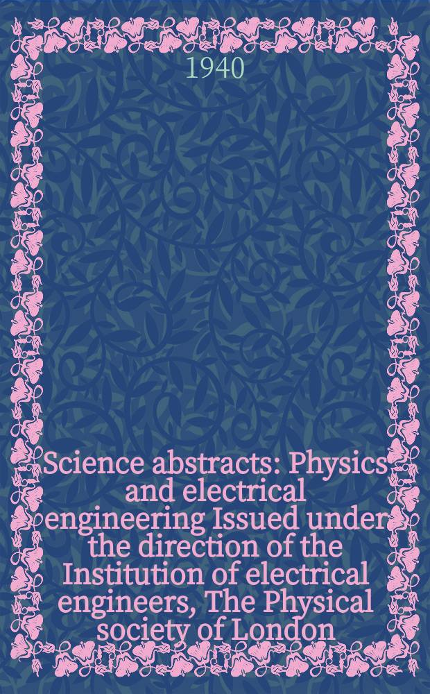 Science abstracts : Physics and electrical engineering Issued under the direction of the Institution of electrical engineers, The Physical society of London. Vol.43, P.5(509)