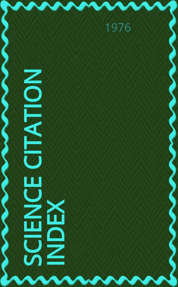 Science citation index : An intern. interdisciplinary index to the literature of science, medicine, agriculture, technology a. the behavioral sciences. 1977, Citation index, P.1 : A-Gray