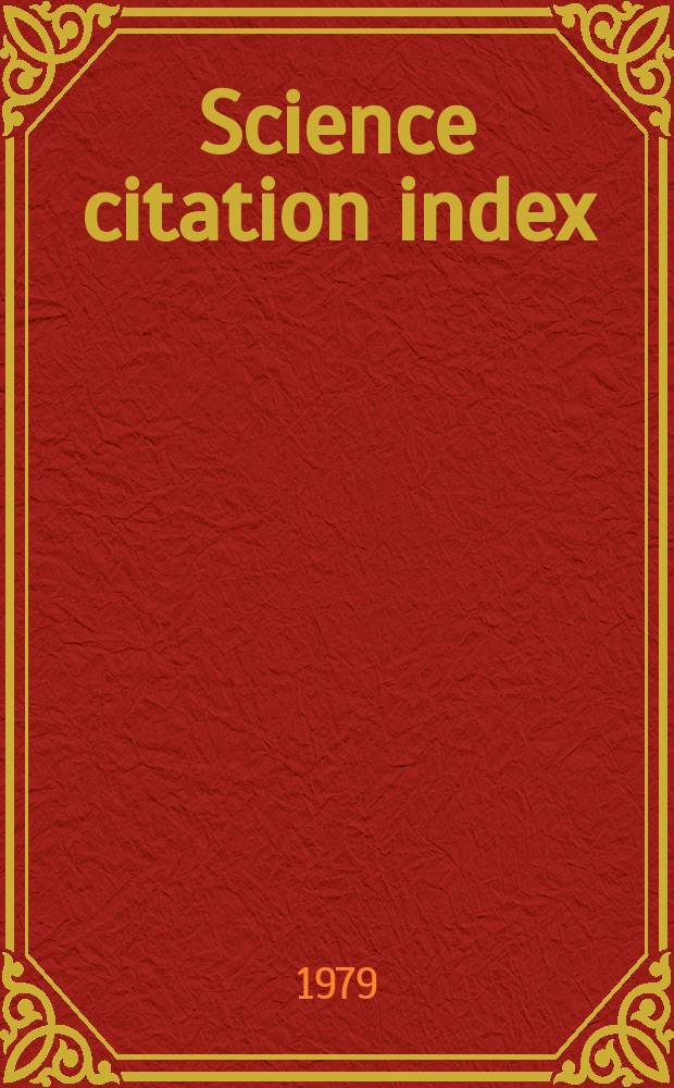 Science citation index : An intern. interdisciplinary index to the literature of science, medicine, agriculture, technology a. the behavioral sciences. 1980, Citation index, P.6 : Stei-Z; Anonymous and patents