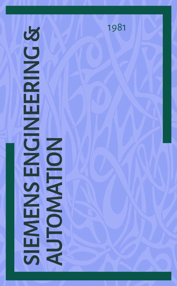 Siemens engineering & automation : Products, systems, plants for energy a. automation technology. Jg.3 1981, H.8/9