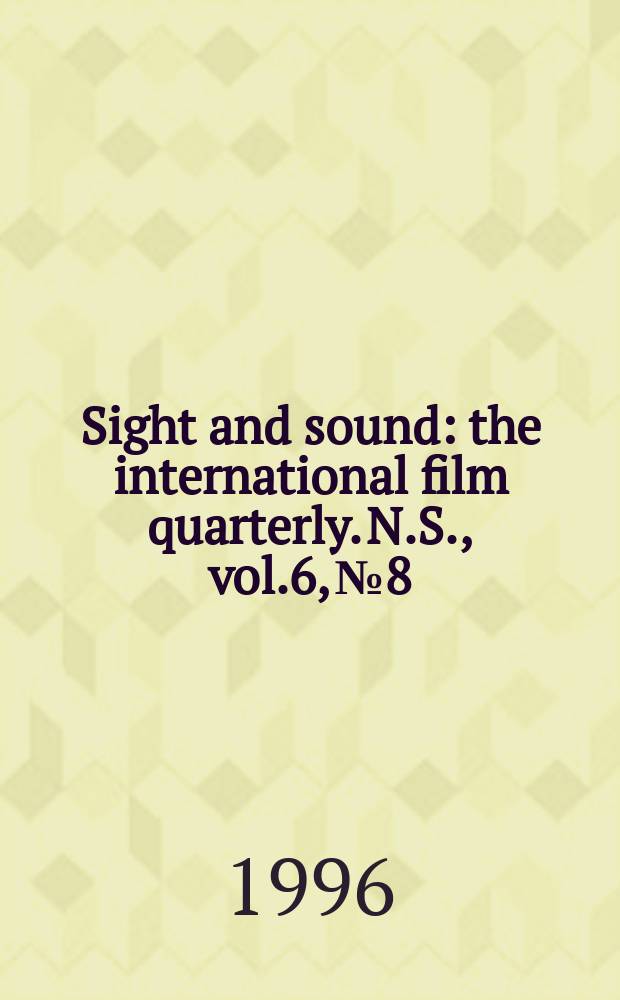 Sight and sound : the international film quarterly. [N.S.], vol.6, №8