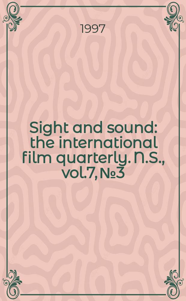 Sight and sound : the international film quarterly. [N.S.], vol.7, №3